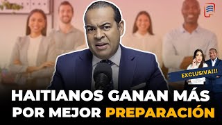 KALIL MICHEL HAITIANOS ESTÁN GANANDO MÁS PORQUE ESTÁN MEJOR PREPARADOS Y REVELA EN CUÁLES ÁREAS😮🔥 [upl. by Anirret]