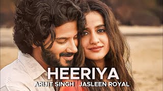 Heeriye Lyrics Jasleen Royal ft Arijit Singh amp Dulquer Salmaan [upl. by Lytton]