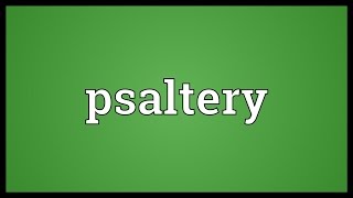 Psaltery Meaning [upl. by Alocin186]