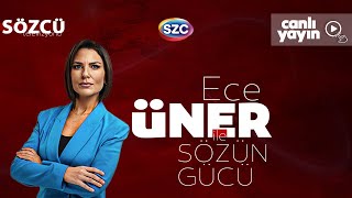 Ece Üner ile Sözün Gücü  Özgür Özel Erken Seçim Erdoğan Devlet Bahçeli Hakan Fidan [upl. by Ruth]