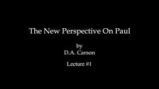 DA Carson  The New Perpsective On Paul [upl. by Ymirej]