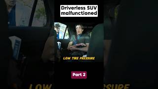 Part 2 Driverless SUV malfunctioned shorts [upl. by Aiuqal412]