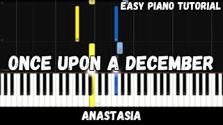 Anastasia  Once Upon a December Easy Piano Tutorial [upl. by Nahguav]