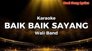 Baik Baik Sayang  Wali Band Karaoke [upl. by Ayr]