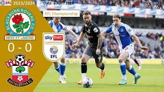 Blackburn Rovers 00 Southampton Matchday40 EFL Championship 2324 Highlight 6 April 2024 [upl. by Notgnillew]