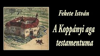 Fekete István  A Koppányi aga testamentuma [upl. by Marbut]