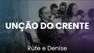 Unção do Crente  Rute e Denise [upl. by Sig]