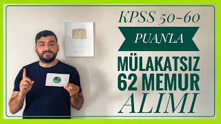 KPSS 50  60 PUANLA MÃœLAKATSIZ 62 MEMUR ATAMASI LÄ°SE Ã–NLÄ°SANS LÄ°SANS MEMUR ALIMI  ONLÄ°NE BAÅVURU [upl. by Cranford]