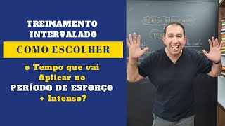 Treinamento Intervalado Como Escolher o Tempo que vai Aplicar no Período Esforço mais Intenso [upl. by Beaudoin]