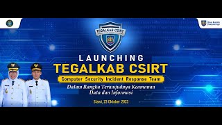 LIVE LAUNCHING TEGALKAB CSIRT COMPUTER SECURITY INCIDENT RESPONSE TEAM 2023 [upl. by Ailaroc]