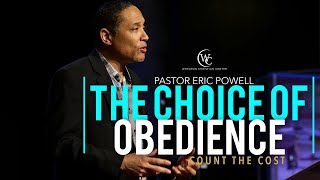 The Choice of Obedience  Pastor Eric Powell [upl. by Koblas]