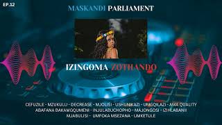 MASKANDI MIX 2024 II IZINGOMA ZOTHANDO II EP12MaskandiParliament [upl. by Otnas]