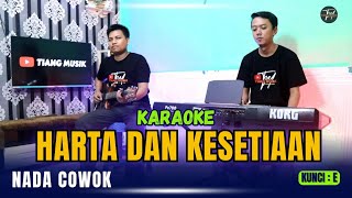 HARTA DAN KESETIAAN KARAOKE  NADA PRIA [upl. by Kirenoj]