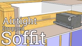 Airtight Dropped Soffit [upl. by Licht]