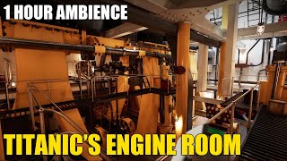 An Hour in Titanics Engine Room  Ambient ASMR No Midroll Ads [upl. by Refinne]