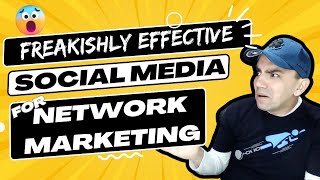 Freakishly Effective Social Media for Network Marketers [upl. by Cleary]