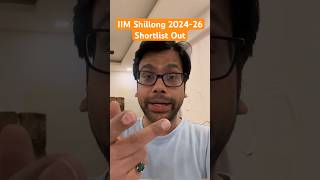 IIM Shillong 202426 Shortlist out [upl. by Annay]