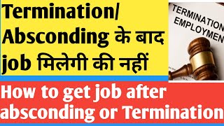 How to Get Job After Terminationabsconding in 2022  Get Job After Fired  Job Kaise Milegi MNC me [upl. by Loreen]