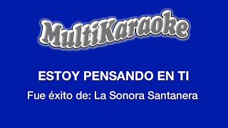 Estoy Pensando En Ti  Multikaraoke  Fue Éxito de La Sonora Santanera [upl. by Batholomew]