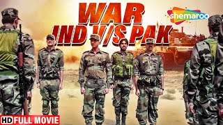 WAR IND vs PAK HD HINDI MOVIE  BLOCKBUSTER SUPERHIT HINDI ACTION MOVIE  War Chodo Naa Yaar [upl. by Chaille]