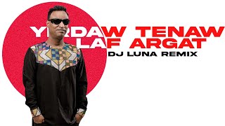 Yirdaw Tenaw  Laf ArgatDJ LUNA REMIXETHIOPIAN MUSIC REMIXFREE DOWNLOAD [upl. by Farny778]