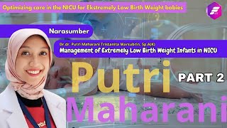 WEBINAR Management of Extremely Low Birth Weight Infants in NICU PART 2 [upl. by Eelanaj]