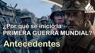 El ORIGEN de La Primera GUERRA MUNDIAL🔻 [upl. by Goodill]