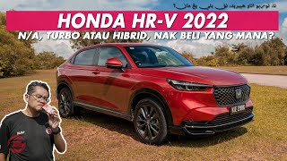 HONDA HRV 2022  NA TURBO ATAU HIBRID NAK BELI YANG MANA [upl. by Reyna]