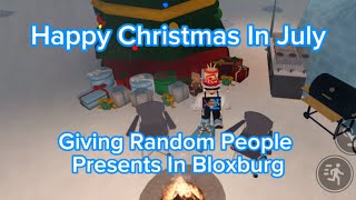 Happy Christmas In July Giving Random People Presents In Bloxburg… [upl. by Nnoj809]