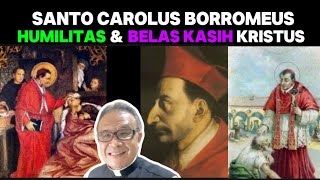 St Carolus Borromeus Istimewa dalam Kerendahan Hati amp Belarasa Bagaimana Kita Dapat Meneladan Dia [upl. by Ewan477]