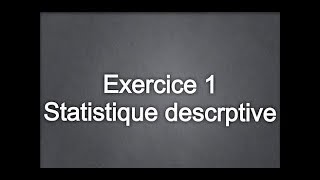 Statistique descriptive S1  7 Exercice avec corréctions [upl. by Wolsky272]