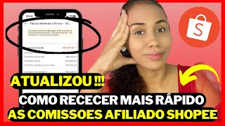 COMO RECEBER AS MINHAS COMISSÕES DE AFILIADOS DA SHOPEE MAIS RÁPIDO [upl. by Ulrika858]