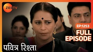 Pavitra Rishta  Full Ep  1253  Archana Manav Savita Sulochana Arjun Purvi  Zee TV [upl. by Oniluap839]