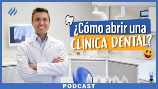 Episodio 39  Requisitos para abrir una clínica dental [upl. by Lamrert]