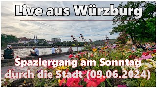 Sonntagsspaziergang durch die Stadt  Live aus Würzburg 09062024 [upl. by Adiarf]