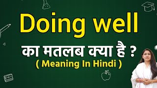 Doing well meaning in hindi  Doing well ka matlab kya hota hai  Word meaning [upl. by Suirad]