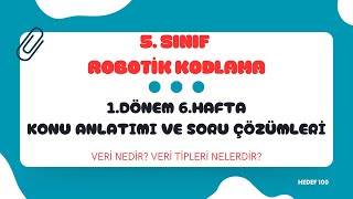 Robotik Kodlama 5Sınıf 1Dönem 6Hafta Konu Anlatımı ve Soru Çözümleri  Veri nedir Veri türleri [upl. by Dirfliw]