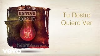 New Wine  Tu Rostro Quiero Ver [upl. by Anilas]