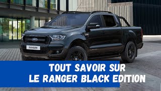 TOUT SAVOIR SUR LE FORD RANGER BLACK EDITION [upl. by Goar]