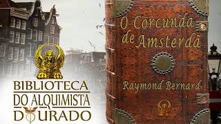 O Corcunda de Amsterdã  Audiolivro Biblioteca do Alquimista Dourado [upl. by Ahsiad]