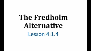 414 The Fredholm Alternative [upl. by Avruch]