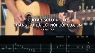 Guitar Solo  Tab  THÁNG TƯ LÀ LỜI NÓI DỐI CỦA EM  HÀ ANH TUẤN  An Guitar [upl. by Goddart]