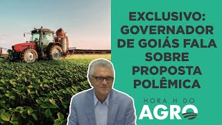 Nova taxação do agro Governador de Goiás explica projeto que cria fundo para infraestrutura [upl. by Elurd]