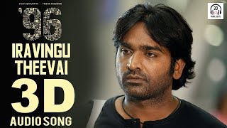 Iravingu Theevai 3D Audio Song  96  Must Use Headphones  Tamil Beats 3D [upl. by Ramar]