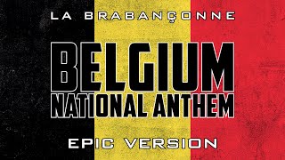 Belgian National Anthem  La Brabançonne  Epic Version [upl. by Yle340]