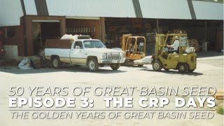 50 Years of Great Basin Seed  Ep 3 The CRP Days [upl. by Nytsua]