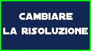 COME CAMBIARE LA RISOLUZIONE DELLO SCHERMO SU WINDOWS [upl. by Gentes746]