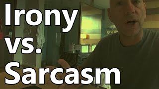 Irony vs Sarcasm  Whats the difference [upl. by Server794]