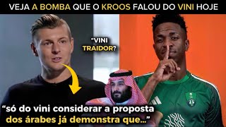 🚨EITA veja o que DISSE TONI KROOS sobre VINICIUS JÚNIOR e PROPOSTA DA ARÁBIA SAUDITA [upl. by Aihpos]