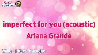 imperfect for you acoustic  Ariana Grande 남자 1키  Joyful Karaoke [upl. by Aara]